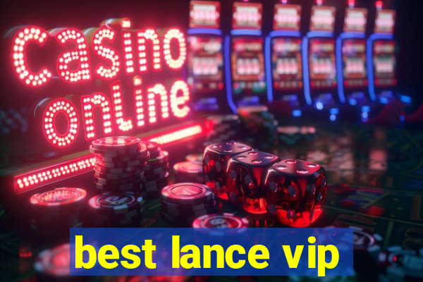 best lance vip